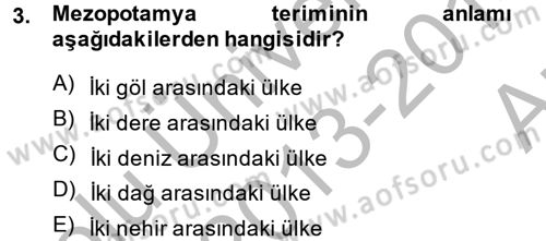 Eski Mezopotamya ve Mısır Tarihi Dersi 2013 - 2014 Yılı (Vize) Ara Sınav Soruları 3. Soru
