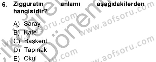 Eski Mezopotamya ve Mısır Tarihi Dersi 2013 - 2014 Yılı (Vize) Ara Sınav Soruları 6. Soru