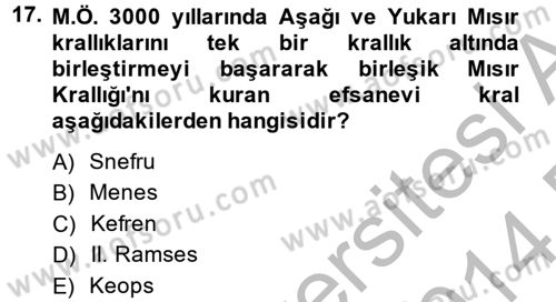 Eski Mezopotamya ve Mısır Tarihi Dersi 2013 - 2014 Yılı (Final) Dönem Sonu Sınav Soruları 17. Soru
