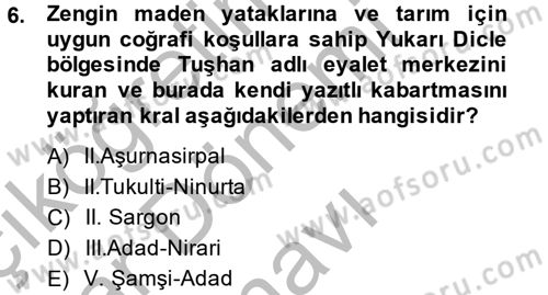Eski Mezopotamya ve Mısır Tarihi Dersi 2013 - 2014 Yılı (Final) Dönem Sonu Sınav Soruları 6. Soru