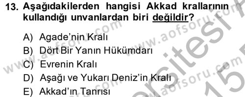 Eski Mezopotamya ve Mısır Tarihi Dersi 2014 - 2015 Yılı (Vize) Ara Sınav Soruları 13. Soru