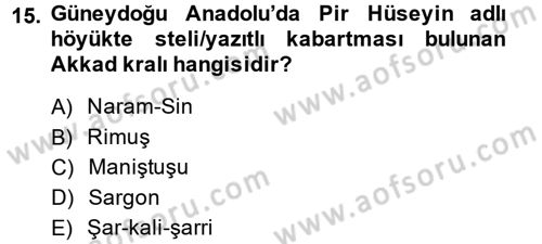 Eski Mezopotamya ve Mısır Tarihi Dersi 2014 - 2015 Yılı (Vize) Ara Sınav Soruları 15. Soru