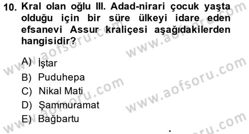 Eski Mezopotamya ve Mısır Tarihi Dersi 2014 - 2015 Yılı (Final) Dönem Sonu Sınav Soruları 10. Soru