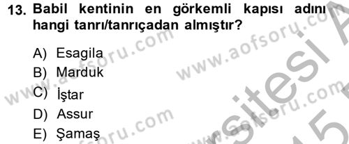 Eski Mezopotamya ve Mısır Tarihi Dersi 2014 - 2015 Yılı (Final) Dönem Sonu Sınav Soruları 13. Soru