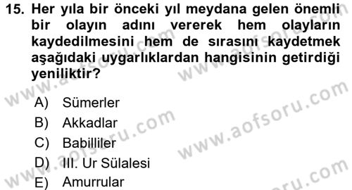 Eski Mezopotamya ve Mısır Tarihi Dersi 2016 - 2017 Yılı (Vize) Ara Sınav Soruları 15. Soru
