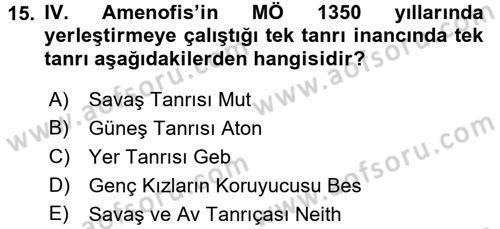Eski Mezopotamya ve Mısır Tarihi Dersi 2016 - 2017 Yılı (Final) Dönem Sonu Sınav Soruları 15. Soru