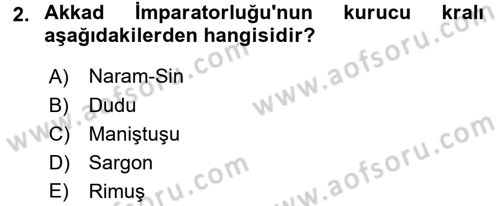 Eski Mezopotamya ve Mısır Tarihi Dersi 2016 - 2017 Yılı (Final) Dönem Sonu Sınav Soruları 2. Soru
