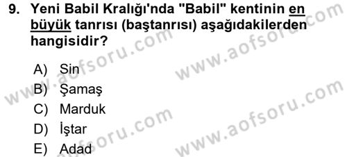 Eski Mezopotamya ve Mısır Tarihi Dersi 2016 - 2017 Yılı (Final) Dönem Sonu Sınav Soruları 9. Soru