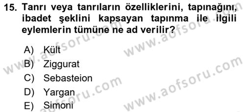 Eski Mezopotamya ve Mısır Tarihi Dersi 2018 - 2019 Yılı (Vize) Ara Sınav Soruları 15. Soru