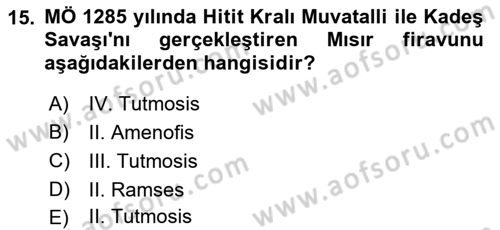 Eski Mezopotamya ve Mısır Tarihi Dersi 2018 - 2019 Yılı (Final) Dönem Sonu Sınav Soruları 15. Soru