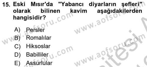 Eski Mezopotamya ve Mısır Tarihi Dersi 2018 - 2019 Yılı Yaz Okulu Sınav Soruları 15. Soru