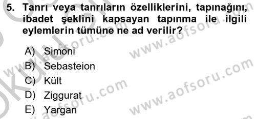 Eski Mezopotamya ve Mısır Tarihi Dersi 2018 - 2019 Yılı Yaz Okulu Sınav Soruları 5. Soru
