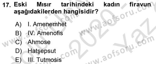 Eski Mezopotamya ve Mısır Tarihi Dersi 2020 - 2021 Yılı Yaz Okulu Sınav Soruları 17. Soru