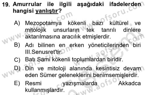 Eski Mezopotamya ve Mısır Tarihi Dersi 2021 - 2022 Yılı (Vize) Ara Sınav Soruları 19. Soru