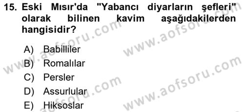 Eski Mezopotamya ve Mısır Tarihi Dersi 2023 - 2024 Yılı Yaz Okulu Sınav Soruları 15. Soru