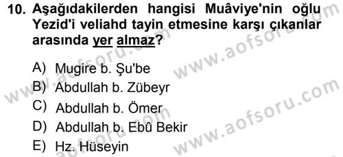 İslam Tarihi ve Medeniyeti 1 Dersi 2012 - 2013 Yılı (Final) Dönem Sonu Sınav Soruları 10. Soru