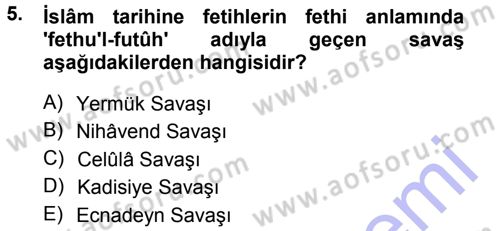 İslam Tarihi ve Medeniyeti 1 Dersi 2012 - 2013 Yılı (Final) Dönem Sonu Sınav Soruları 5. Soru