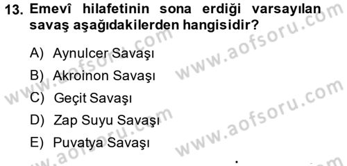 İslam Tarihi ve Medeniyeti 1 Dersi 2014 - 2015 Yılı (Final) Dönem Sonu Sınav Soruları 13. Soru