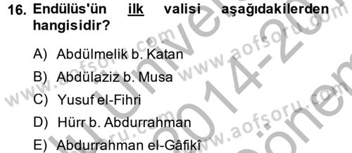 İslam Tarihi ve Medeniyeti 1 Dersi 2014 - 2015 Yılı (Final) Dönem Sonu Sınav Soruları 16. Soru
