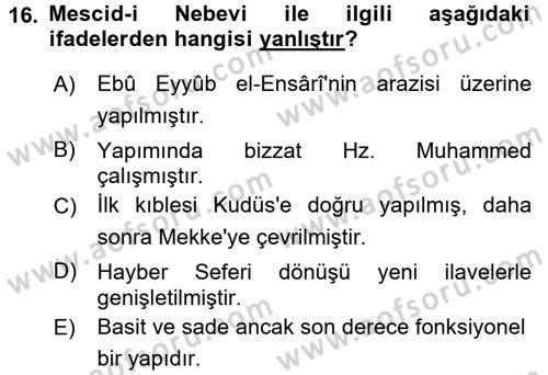 İslam Tarihi ve Medeniyeti 1 Dersi 2016 - 2017 Yılı (Vize) Ara Sınav Soruları 16. Soru