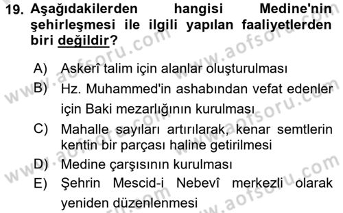 İslam Tarihi ve Medeniyeti 1 Dersi 2016 - 2017 Yılı (Vize) Ara Sınav Soruları 19. Soru