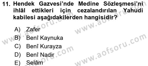 İslam Tarihi ve Medeniyeti 1 Dersi 2017 - 2018 Yılı (Vize) Ara Sınav Soruları 11. Soru
