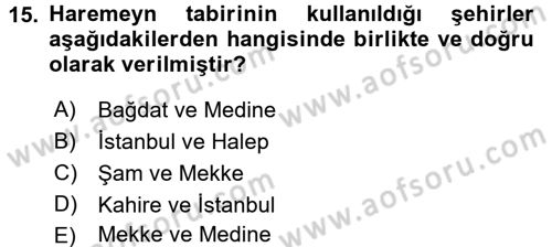 İslam Tarihi ve Medeniyeti 1 Dersi 2017 - 2018 Yılı (Vize) Ara Sınav Soruları 15. Soru