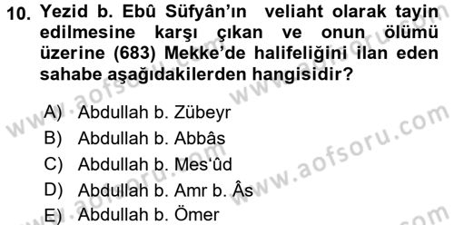 İslam Tarihi ve Medeniyeti 1 Dersi 2017 - 2018 Yılı (Final) Dönem Sonu Sınav Soruları 10. Soru
