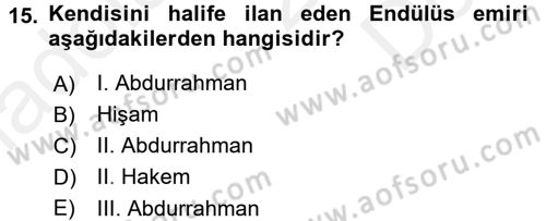 İslam Tarihi ve Medeniyeti 1 Dersi 2017 - 2018 Yılı (Final) Dönem Sonu Sınav Soruları 15. Soru