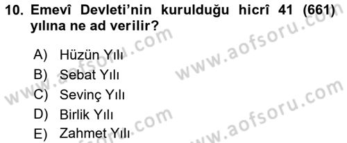 İslam Tarihi ve Medeniyeti 1 Dersi 2018 - 2019 Yılı (Final) Dönem Sonu Sınav Soruları 10. Soru