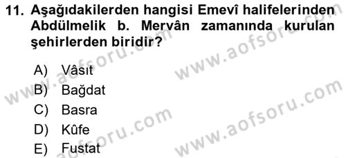 İslam Tarihi ve Medeniyeti 1 Dersi 2018 - 2019 Yılı (Final) Dönem Sonu Sınav Soruları 11. Soru