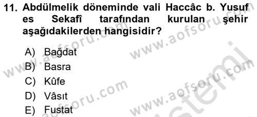 İslam Tarihi ve Medeniyeti 1 Dersi 2019 - 2020 Yılı (Final) Dönem Sonu Sınav Soruları 11. Soru