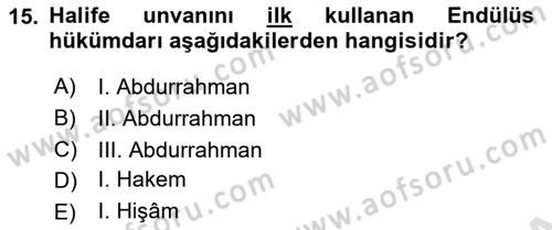 İslam Tarihi ve Medeniyeti 1 Dersi 2019 - 2020 Yılı (Final) Dönem Sonu Sınav Soruları 15. Soru