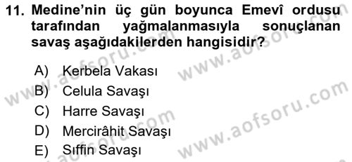 İslam Tarihi ve Medeniyeti 1 Dersi 2022 - 2023 Yılı (Final) Dönem Sonu Sınav Soruları 11. Soru