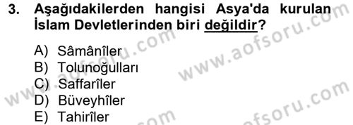 İslam Tarihi ve Medeniyeti 2 Dersi 2012 - 2013 Yılı (Final) Dönem Sonu Sınav Soruları 3. Soru