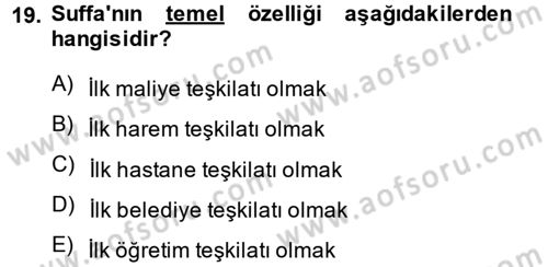 İslam Tarihi ve Medeniyeti 2 Dersi 2013 - 2014 Yılı (Vize) Ara Sınav Soruları 19. Soru