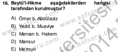 İslam Tarihi ve Medeniyeti 2 Dersi 2013 - 2014 Yılı (Final) Dönem Sonu Sınav Soruları 16. Soru