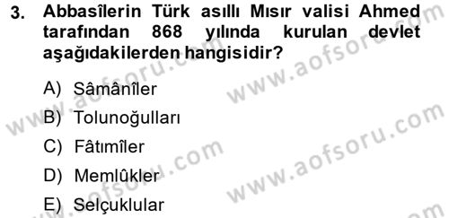İslam Tarihi ve Medeniyeti 2 Dersi 2013 - 2014 Yılı (Final) Dönem Sonu Sınav Soruları 3. Soru