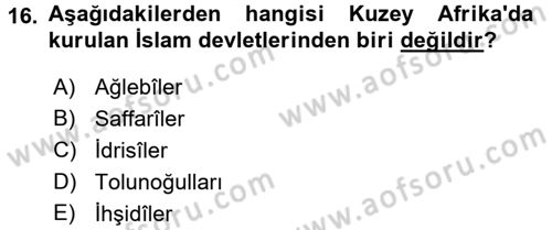 İslam Tarihi ve Medeniyeti 2 Dersi 2015 - 2016 Yılı (Vize) Ara Sınav Soruları 16. Soru