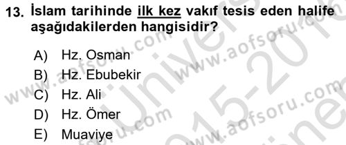 İslam Tarihi ve Medeniyeti 2 Dersi 2015 - 2016 Yılı (Final) Dönem Sonu Sınav Soruları 13. Soru