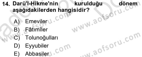 İslam Tarihi ve Medeniyeti 2 Dersi 2015 - 2016 Yılı (Final) Dönem Sonu Sınav Soruları 14. Soru