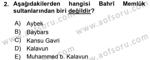 İslam Tarihi ve Medeniyeti 2 Dersi 2015 - 2016 Yılı (Final) Dönem Sonu Sınav Soruları 2. Soru
