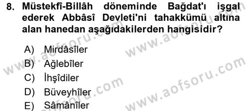 İslam Tarihi ve Medeniyeti 2 Dersi 2016 - 2017 Yılı (Vize) Ara Sınav Soruları 8. Soru