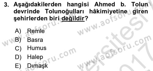 İslam Tarihi ve Medeniyeti 2 Dersi 2016 - 2017 Yılı (Final) Dönem Sonu Sınav Soruları 3. Soru