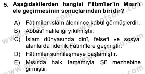 İslam Tarihi ve Medeniyeti 2 Dersi 2016 - 2017 Yılı (Final) Dönem Sonu Sınav Soruları 5. Soru