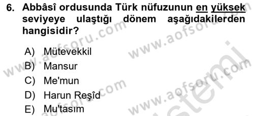 İslam Tarihi ve Medeniyeti 2 Dersi 2016 - 2017 Yılı (Final) Dönem Sonu Sınav Soruları 6. Soru