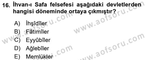 İslam Tarihi ve Medeniyeti 2 Dersi 2017 - 2018 Yılı (Vize) Ara Sınav Soruları 16. Soru