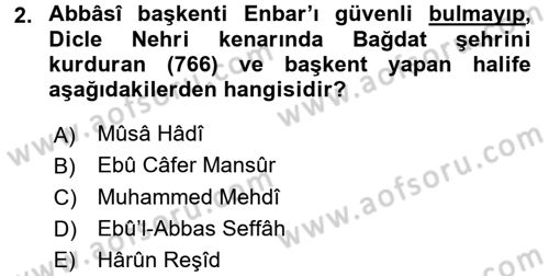 İslam Tarihi ve Medeniyeti 2 Dersi 2017 - 2018 Yılı (Vize) Ara Sınav Soruları 2. Soru