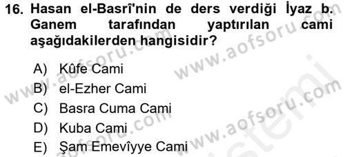 İslam Tarihi ve Medeniyeti 2 Dersi 2017 - 2018 Yılı (Final) Dönem Sonu Sınav Soruları 16. Soru
