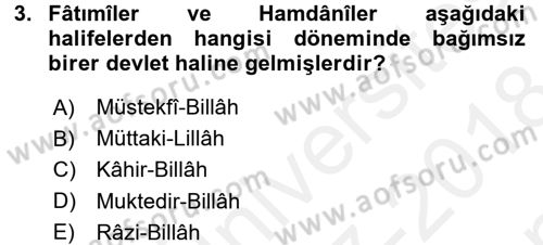 İslam Tarihi ve Medeniyeti 2 Dersi 2017 - 2018 Yılı (Final) Dönem Sonu Sınav Soruları 3. Soru
